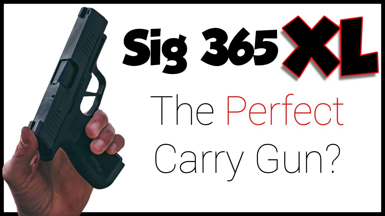 Sig 365 XL: The Perfect Carry Gun? - YouTube