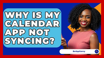 Why Is My Calendar App Not Syncing? - Be App Savvy