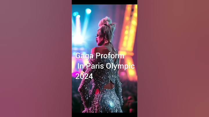 #Gaga Proform In #Paris_Olympic 2024