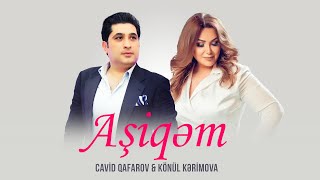 Konul Kerimova & Cavid Qafarov – Asiqem