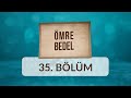 Halit Aydoğan - Ömre Bedel 35.Bölüm