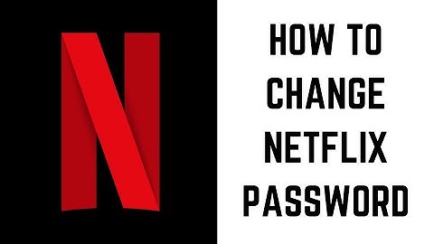 How to Change Netflix Password