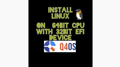 how to Install Linux on 64 bit CPU with 32 bit EFI