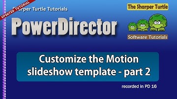 PowerDirector - Customize the Motion slideshow template - part 2