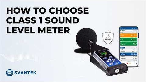 Sound Level Meter | How to choose the best SLM | SVANTEK | 2025