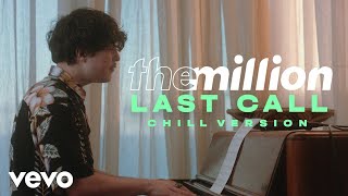 The Million - Last Call (Chill Version)