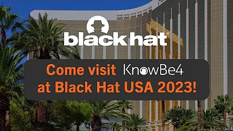 Join KnowBe4 at Black Hat USA 2023!
