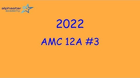2022 AMC 12A #3