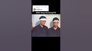 Đám tang Dung Hà P2