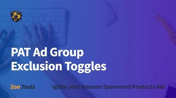 PAT Ad Group Exclusion Toggles - Zon.Tools Amazon PPC Software