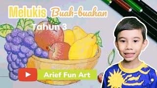 Drawing fruit basket |Melukis Buah-buahan Tahun 3