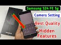 Samsung galaxy s24 fe Camera Settings for Best Quality | Samsung s24 fe Camera Settings in Hindi