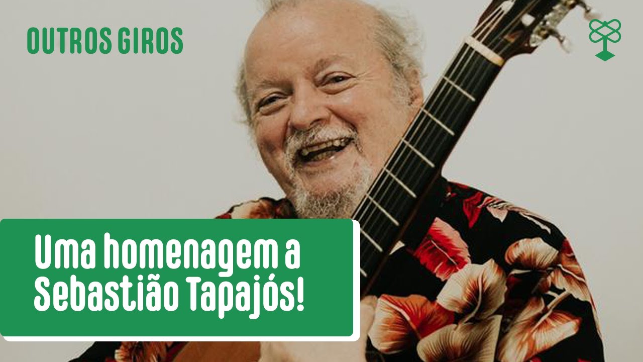Uma homenagem a Sebastião Tapajós!