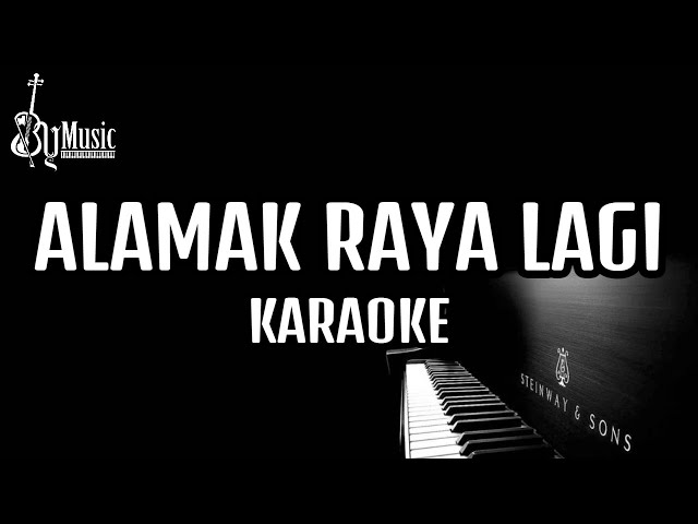 ALAMAK RAYA LAGI - DE FAM [KARAOKE] PIANO class=