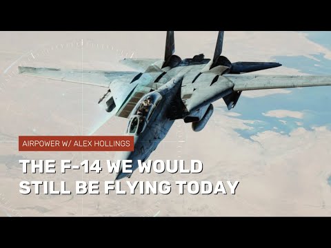 The F-14 we would still be flying today