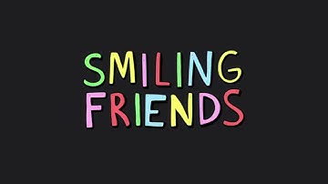 Smiling Friends Intro for 1 Minute