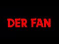 DER FAN [Official Theatrical Trailer - AGFA]