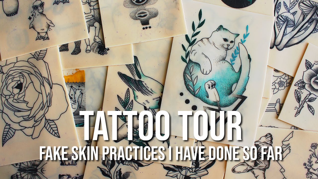 TATTOO TOUR, FAKE SKIN PRACTICES I HAVE DONE SO FAR