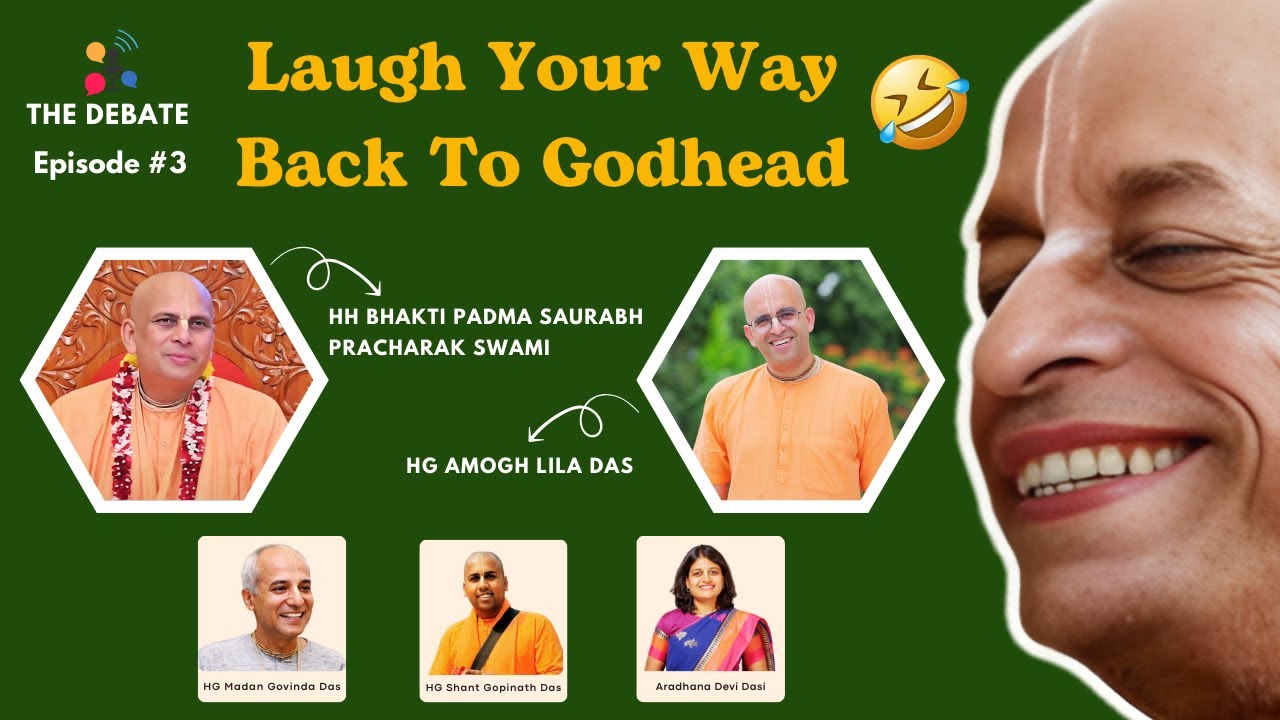 Laugh Your Way Back To Godhead | The Debate - Harmonizing Contradictions | Episode 3