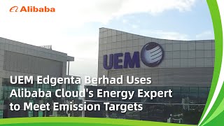 UEM Edgenta Berhad on Alibaba's Energy Expert in Meeting Emission Targets