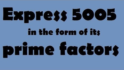 Express 5005 in the form of its prime factor   || chapter real number class 10 maths