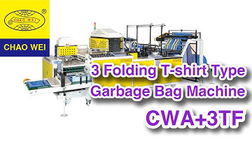 Three Folding T-shirt Type Garbage Bag Making Machine | CHAO WEI: CWA+3TF-800-SV / CWA+3TF-1000-SV