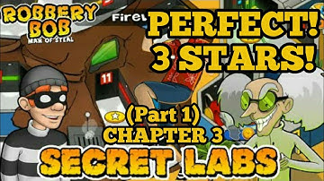 Robbery Bob: Chapter 3 - Secret Labs (Part 1) Perfect 3 Stars Walkthrough