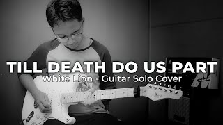 Till Death Do Us Part - White Lion (Guitar Solo Cover)