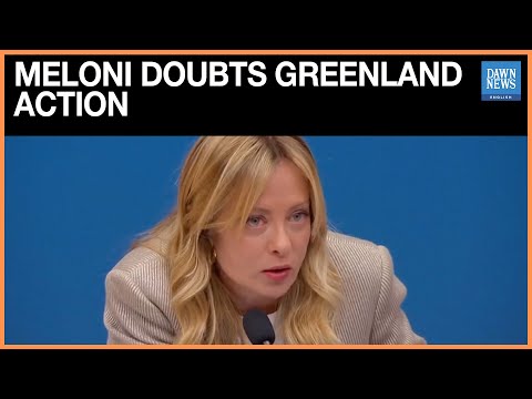 Italy’s Meloni Doubts US will Take Military Action on Greenland | Dawn News English
