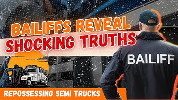 Repossessing Semi Trucks | Bailiffs REVEAL Shocking Truths!