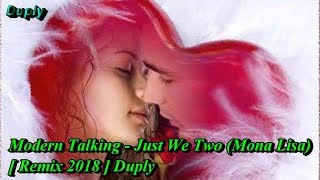 Modern Talking - Just We Two Mona Lisa Remix 2018 Duply