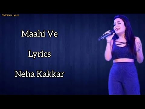 Maahi Ve Lyrics Neha Kakkar Amit Gupta Kumaar Gaurav Roshin Wajah Tum Ho 