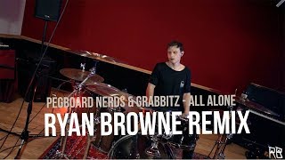 Pegboard Nerds & Grabbitz - All Alone (Ryan Browne Remix)