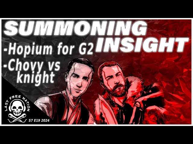 HOPIUM for G2 / Chovy u0026 knight's LONG-AWAITED CLASH! - Summoning Insight S7E19 class=