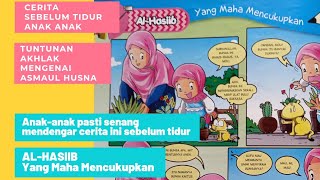 Cerita Anak Asmaul Husna 40 AlHasiib Yang Maha Mencukupkan Bedtime story cerita sebelum tidur