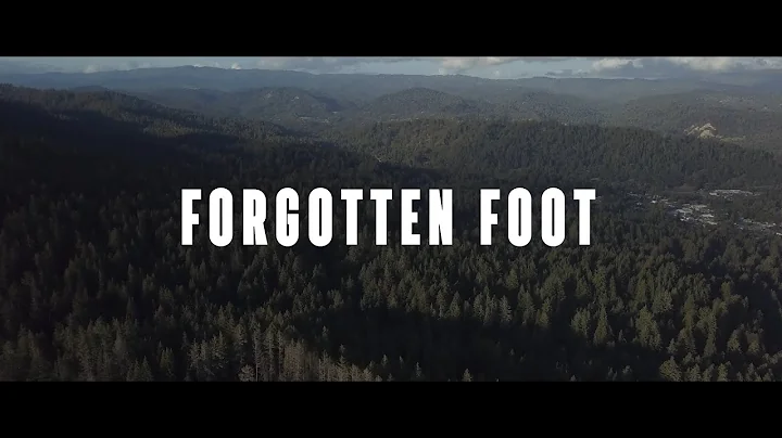 ||Forgotten Foot|| - Rediscovering Big Foot With M...