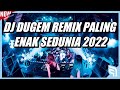 DJ Dugem Remix Paling Enak Sedunia 2022 !! DJ Breakbeat Melody Terbaru 2022 Full Bass
