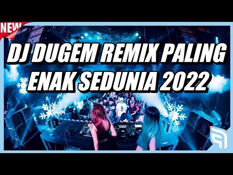 dj-dugem-remix-paling-enak-sedunia-2022-!!-dj-breakbeat-melody-terbaru-2022-full-bass
