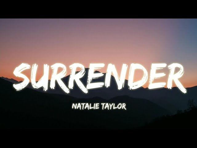 Natalie Taylor - Surrender (Lyrics)