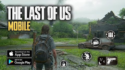 The last of us 2 android & ios download and  gameplay