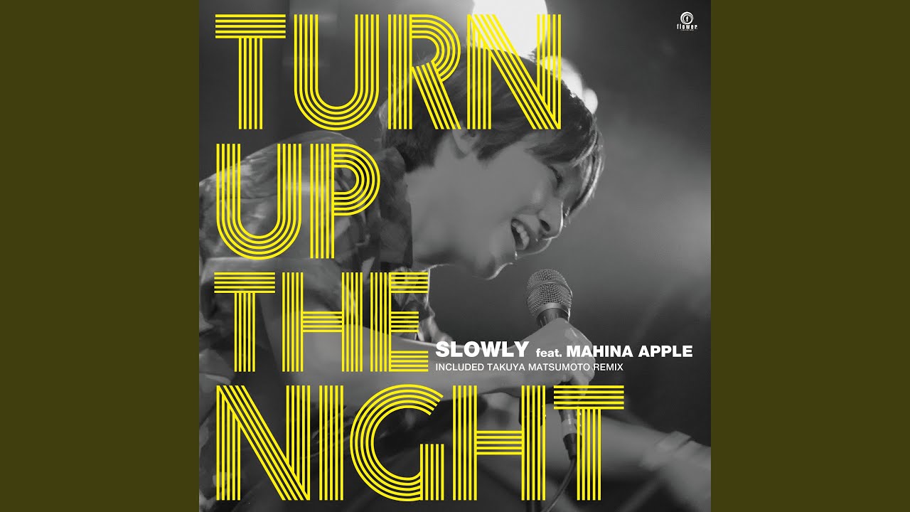 Slowly feat. Mahina Apple - Turn Up The Night