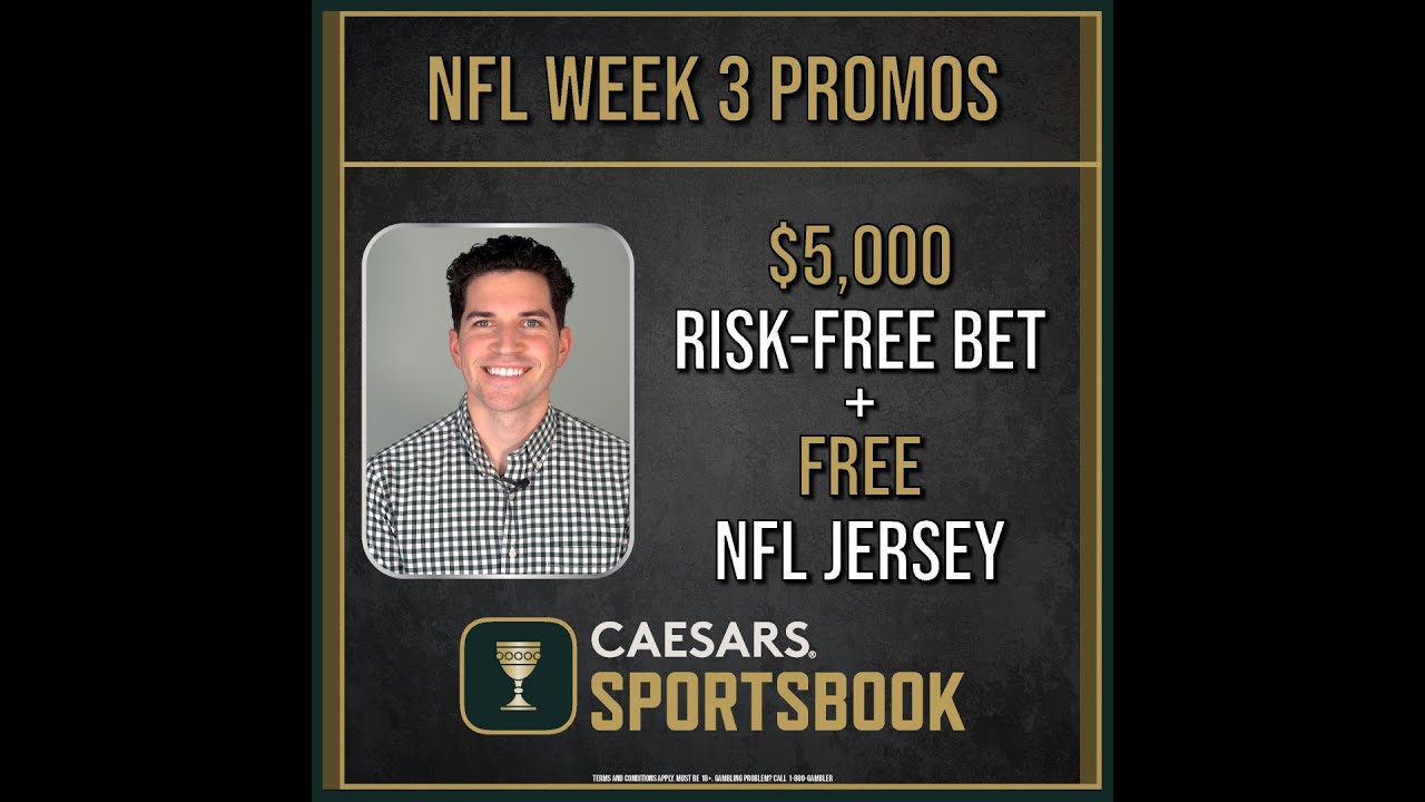 NFL Week 3 Caesars Sportsbook 5,000 Risk Free and NFL Jersey YouTube