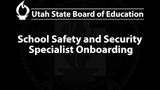 2025-10-16 | School Safety and Security Specialist Onboarding | USBE