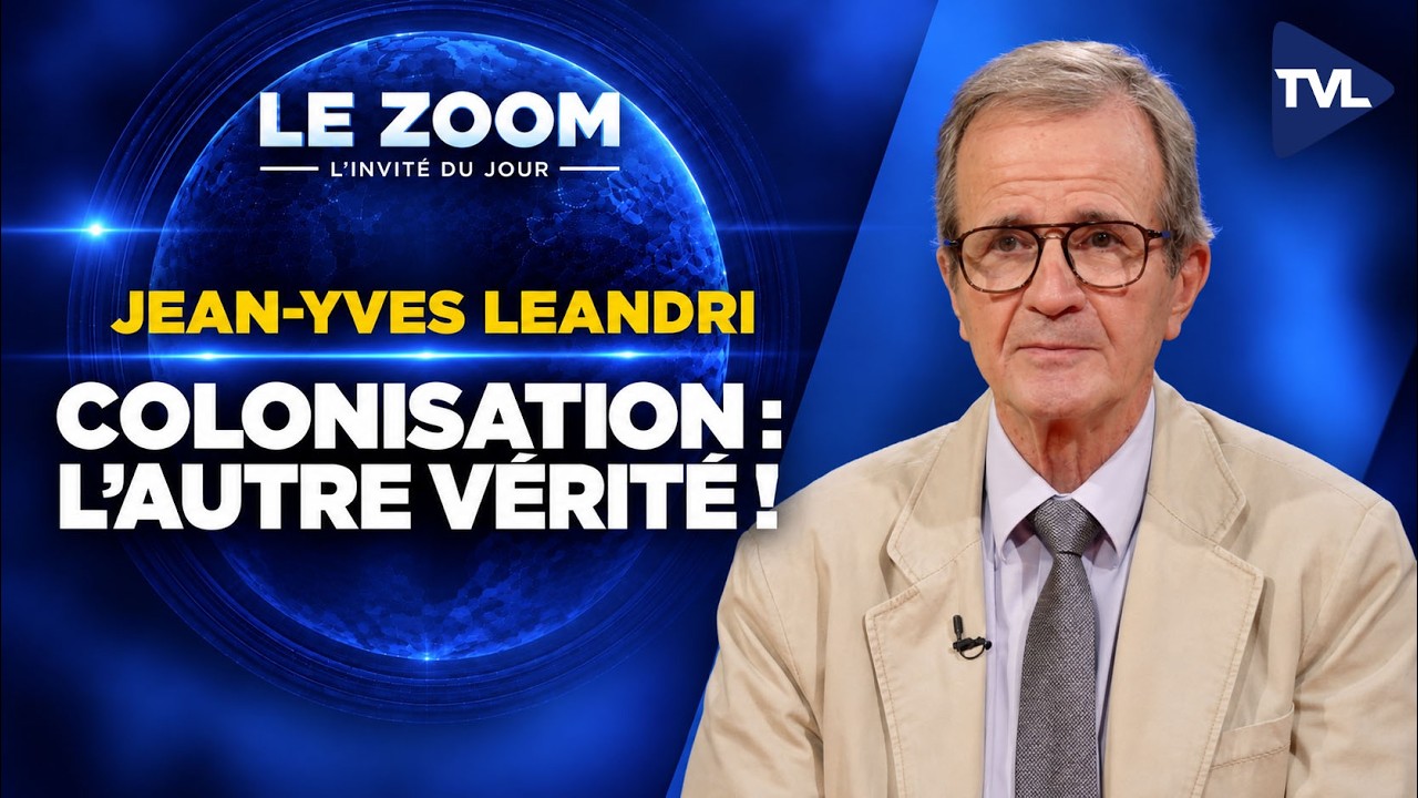 Colonisation française : les bienfaits interdits d’histoire ? Zoom - Jean-Yves Leandri - TVL
