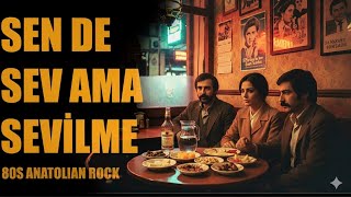 Sende Sev Ama Sevilme 80S Anatoli̇an Rock Emi (Anadolu Rock Cover)