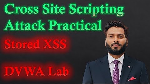 Ethical Hacking Practical: Stored XSS Attack Demo| Low, Medium, High Security