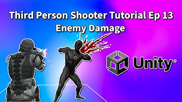 Third Person Shooter (Unity Tutorial) Ep 13 Enemy Damage