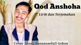 QOD ANSHOHA - LIRIK DAN TERJEMAHAN SHOLAWAT MERDU ABANG @ronansaefullgoban