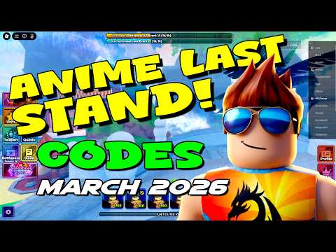 NEW CODES!!* ALL WORKING CODES IN ANIME LAST STAND *MARCH 2026