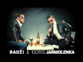 Radži ir Igoris Jarmolenka - gyvenk